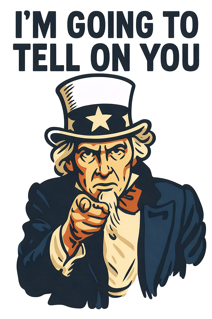 I'm going to tell on you