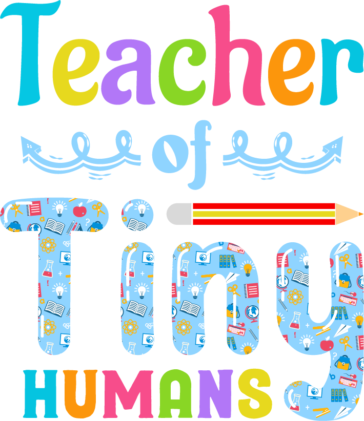 Teacher of Tiny Humans