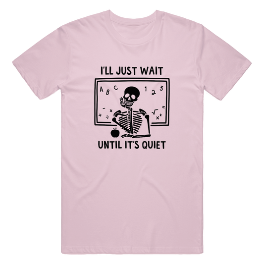 I'll Just Wait Until it's Quiet