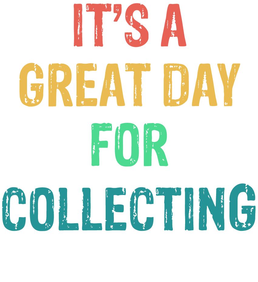 Its a great day for collecting