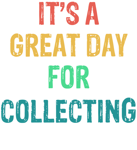 Its a great day for collecting