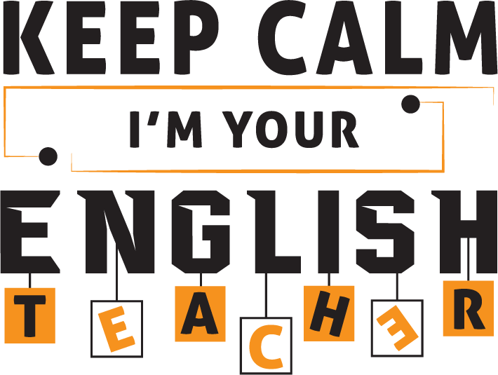 Keep Calm I'm your English Teacher